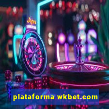 plataforma wkbet.com